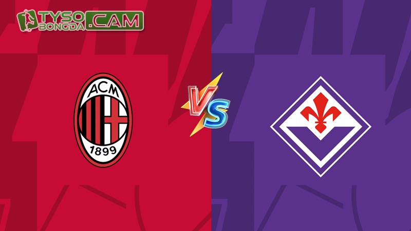 Nhận định dự đoán: AC Milan vs Fiorentina, 2h45 26/11/2023